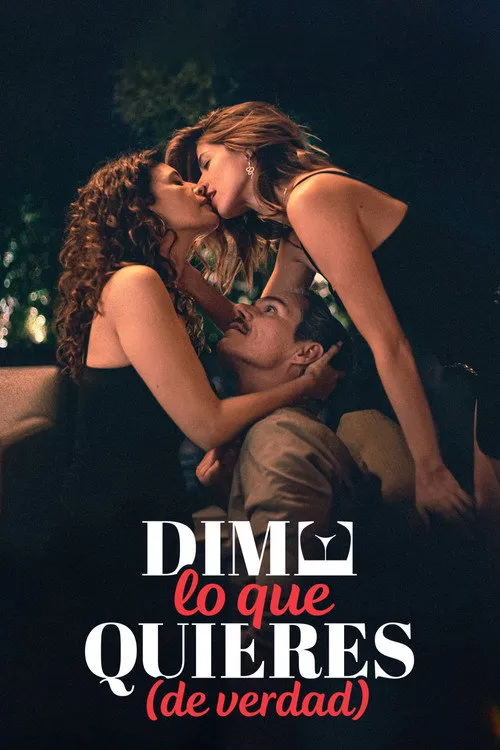 Póster oficial de la película Dime lo que quieres (de verdad) estrenada en 2023