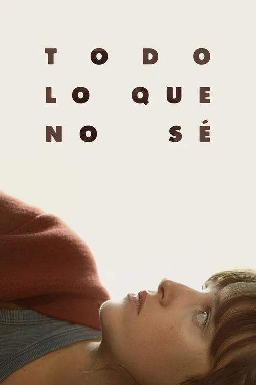 Póster de la película Todo lo que no sé (2025)